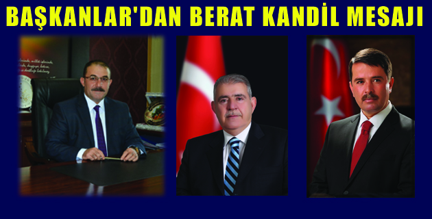 BAŞKANLAR’DAN BERAT KANDİL MESAJI