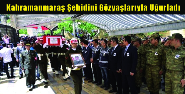 Kahramanmaraş Şehidini Gözyaşlarıyla Uğurladı