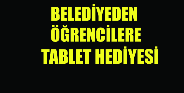 Derslerinde başarılı olan öğrenciye 60 tablet hediye edildi