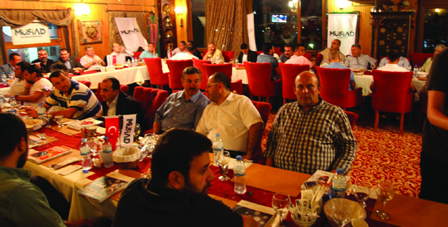 MÜSİAD ÜYELERİYLE İFTARDA BUŞLUŞTU