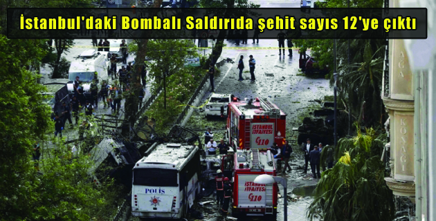 İstanbul’daki Bombalı Saldırıda şehit sayıs 12’ye çıktı