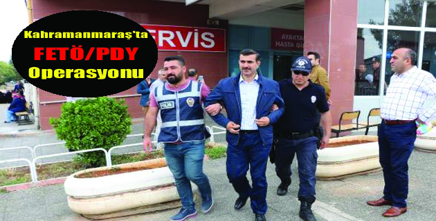 Kahramanmaraş’ta Fetö Operasyonu