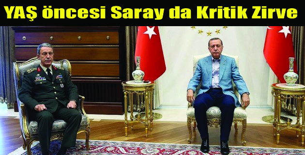 YAŞ Öncesi Kritik Zirve