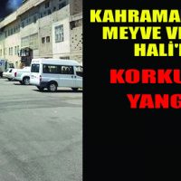 Meyve Sebze Halinde Korkutan Yangın