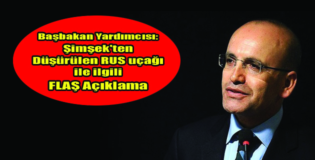 DÜŞÜRÜLEN RUS UÇAĞI İLE İLGİLİ FLAŞ AÇIKLAMA