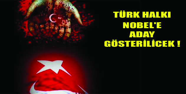 Türk Halkı Nobel’e Aday Gösterilecek