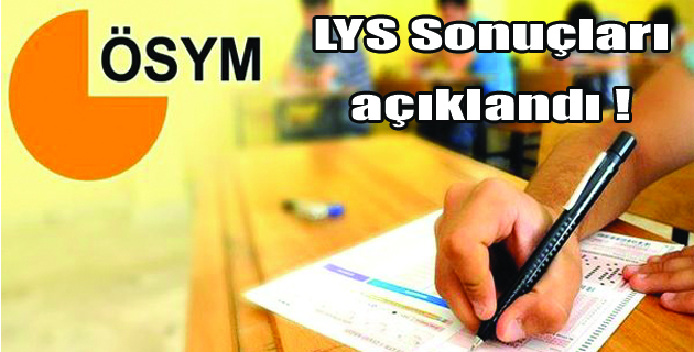 LYS Sonuçları Açıklandı Erteleme Yok!