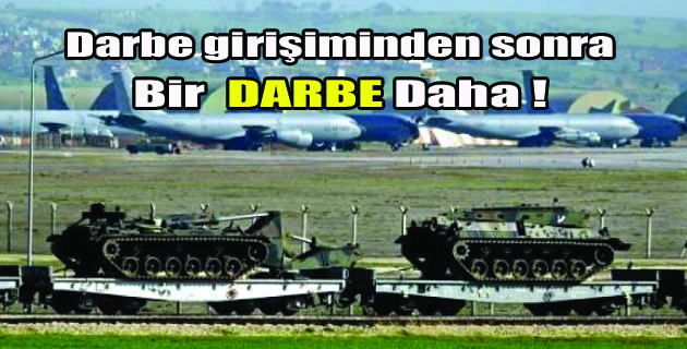 Darbe’den sonra bir darbe daha