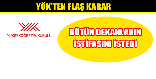 YÖK’TEN FLAŞ GELİŞME