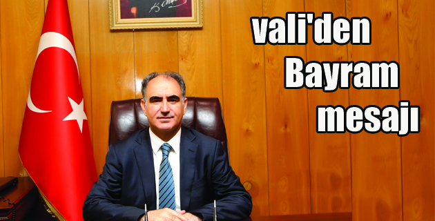 VALİ ÖZKAN’DAN RAMAZAN BAYRAMI MESAJI