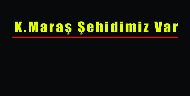 Kahramanmaraş’a darbe şehidi