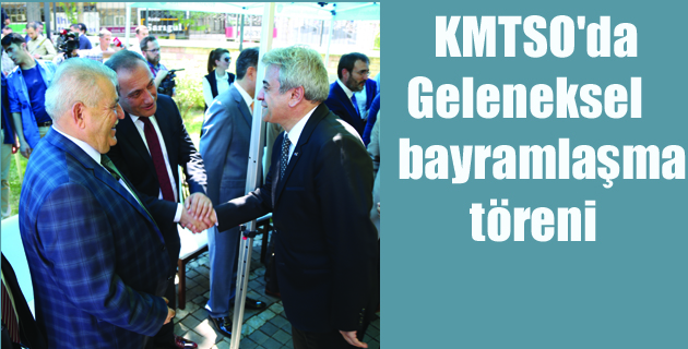 KMTSO’da Geleneksel Bayramlaşma Töreni