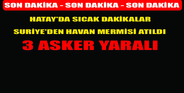 Hatay’a Havan Mermisi Atıldı