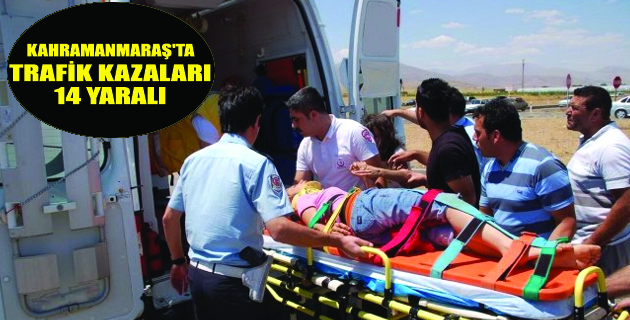 Kahramanmaraş’ta Trafik Kazaları: 14 Yaralı