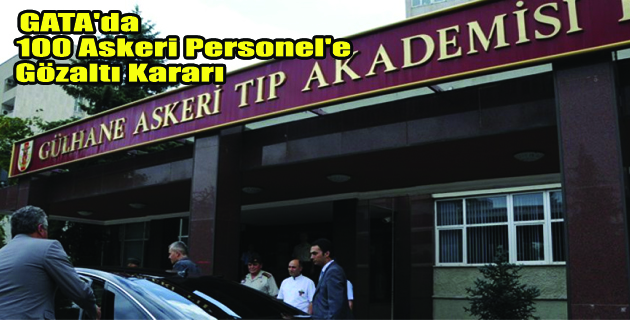 GATA’da Gözaltı Kararı