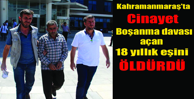 KAHRAMANMARAŞ’TA CİNAYET