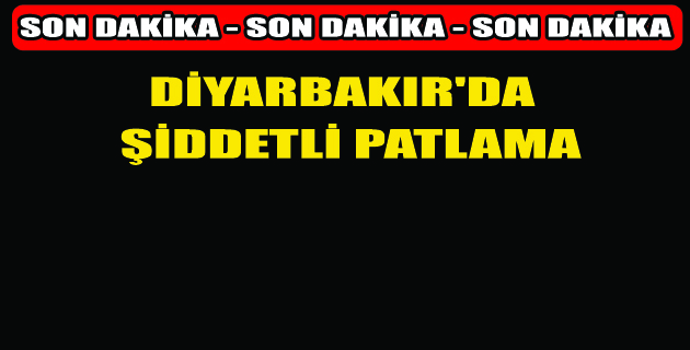 Diyarbakır’da Bomba Yüklü Araçla Saldırı!