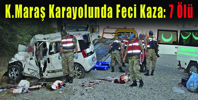 K.Maraş Karayolunda Feci Kaza: 7 Ölü