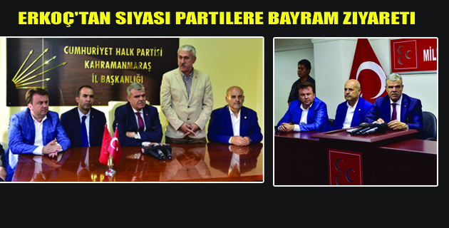 BAŞKAN ERKOÇ’TAN SİYASİ PARTİLERE BAYRAM ZİYARETİ