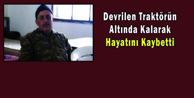 Devrilen Traktörün Altında Kaldı