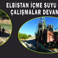 ELBİSTAN İÇME SUYU TESİSİNDE ÇALIŞMALAR DEVAM EDİYOR