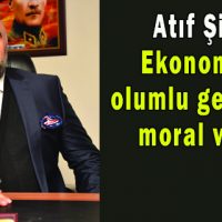 Ekonomideki olumlu gelişmeler moral veriyor