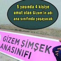 Gizem’in adı ana sınıfında yaşayacak