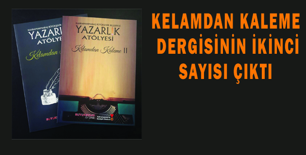 KELAMDAN KALEME DERGİSİNİN İKİNCİ SAYISI ÇIKTI