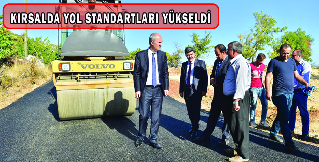 KIRSALDA YOL STANDARTLARI YÜKSELDİ