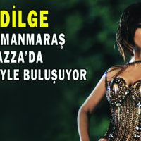 AYDİLGE KAHRAMANMARAŞ PİAZZA’DA HAYRANLARIYLA BULUŞUYOR
