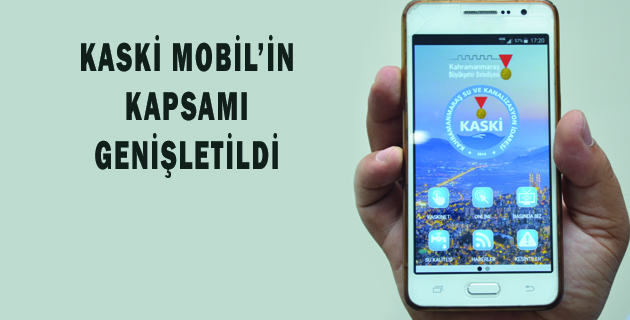 KASKİ MOBİL’İN KAPSAMI GENİŞLETİLDİ