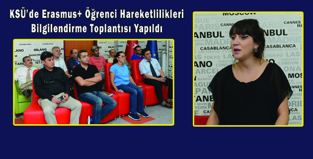 KSÜ’de Erasmus+ Öğrenci Hareketlilikleri Bilgilendirme Toplantısı Yapıldı
