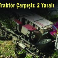 Kamyonla Traktör Çarpıştı 2 Yaralı
