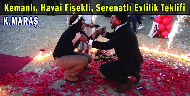 Kemanlı, Havai Fişekli, Serenatlı Evlilik Teklifi