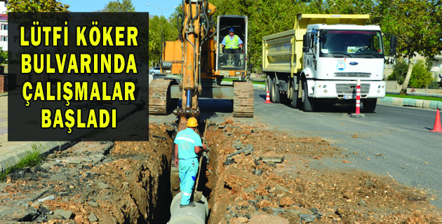 LÜTFİ KÖKER BULVARINDA ÇALIŞMALAR BAŞLADI