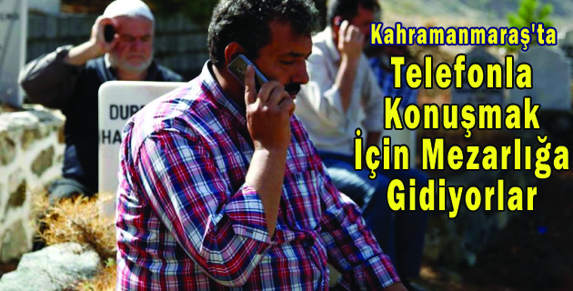 Telefonla Konuşmak İçin Mezarlığa Gidiyorlar