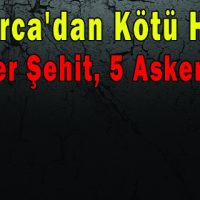Çukurca’da Çatışma Çıktı! 2 Asker Şehit, 5 Asker Yaralı
