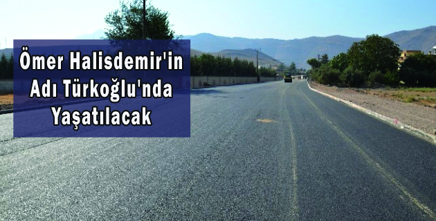 Ömer Halisdemir’in Adı Türkoğlu’nda Yaşatılacak