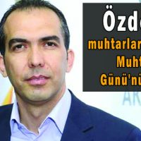 Özdemir muhtarların, 19 Ekim Muhtarlar Günü’nü kutladı