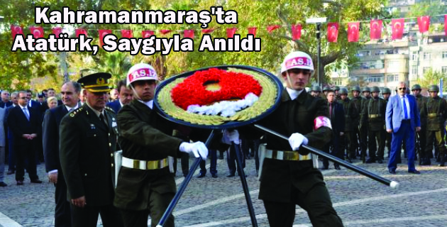 Atatürk, Kahramanmaraş’ta Saygıyla Anıldı