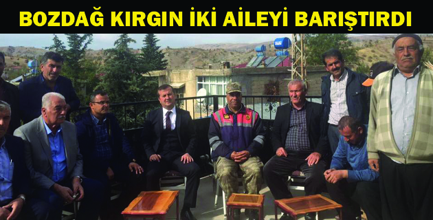 BOZDAĞ KIRGIN İKİ AİLEYİ BARIŞTIRDI