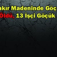 Bakır Madeninde Göçük! 3 İşçi Öldü, 13 İşçi Göçük Altında