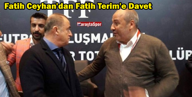 Fatih Ceyhan’dan Fatih Terim’e Davet