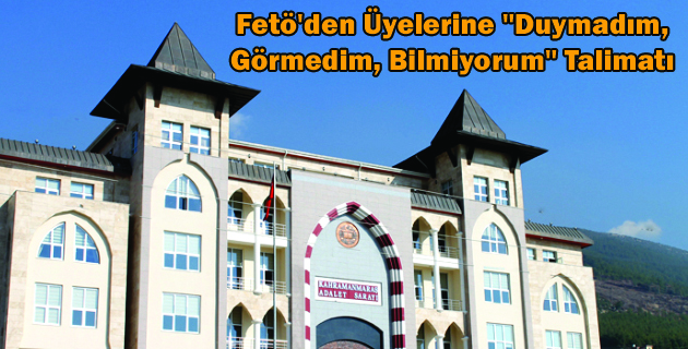 Fetö’den Üyelerine Duymadım, Görmedim, Bilmiyorum Talimatı