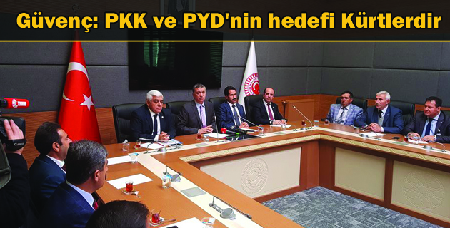Güvenç PKK ve PYD’nin hedefi Kürtlerdir