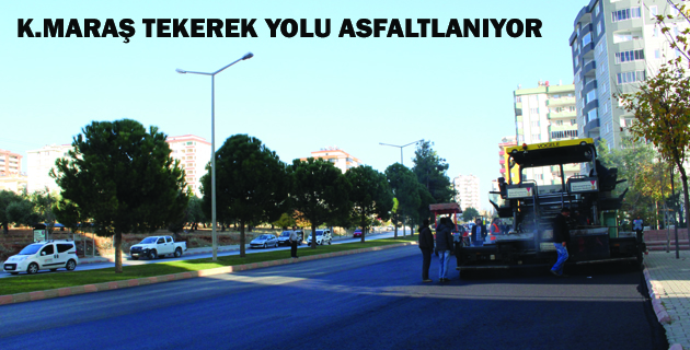 K.MARAŞ TEKEREK YOLU ASFALTLANIYOR