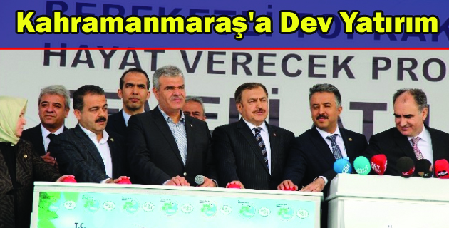 Kahramanmaraş’a Dev Yatırım