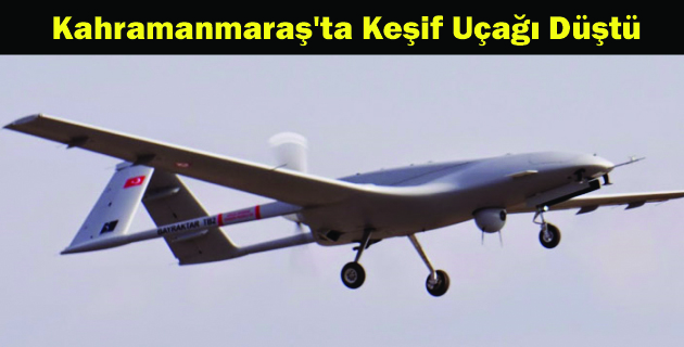 Kahramanmaraş’ta Keşif Uçağı Düştü