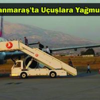 Kahramanmaraş’ta Uçuşlara Yağmur Engeli