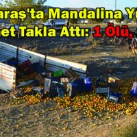 Mandalina Yüklü Kamyonet Takla Attı 1 Ölü, 2 Yaralı